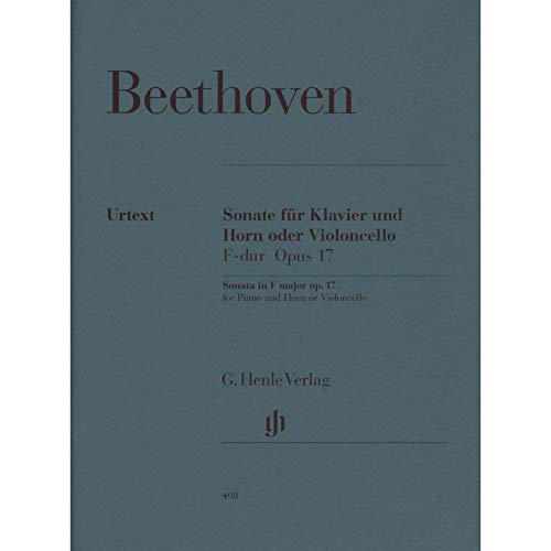 Sonate F-Dur op. 17 für Horn oder Violoncello und Klavier: Besetzung: Violoncello und Klavier (G. Henle Urtext-Ausgabe) Sonate F-Dur op. 17 für Horn oder Violoncello und Klavier: Besetzung: Violoncello und Klavier (G. Henle Urtext-Ausgabe)