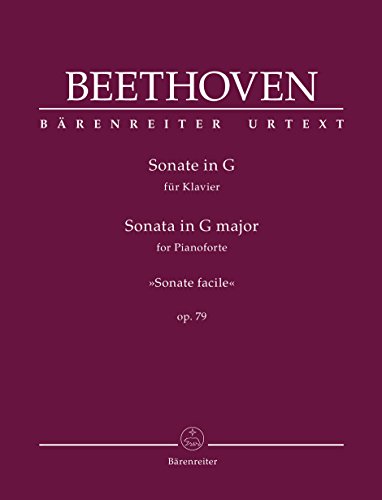 Sonate für Klavier G-Dur op. 79 -Sonate facile-. Spielpartitur, BÄRENREITER URTEXT Sonate für Klavier G-Dur op. 79 -Sonate facile-. Spielpartitur, BÄRENREITER URTEXT
