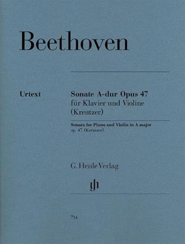 Sonate für Klavier und Violine A-dur op. 47 (Kreutzer-Sonate). Violine, Klavier: Instrumentation: Violin and Piano (G. Henle Urtext-Ausgabe) von G. Henle Verlag