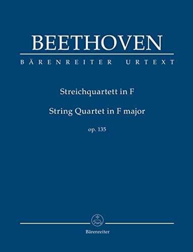Streichquartett F-Dur op. 135. Studienpartitur, Urtextausgabe. BÄRENREITER URTEXT