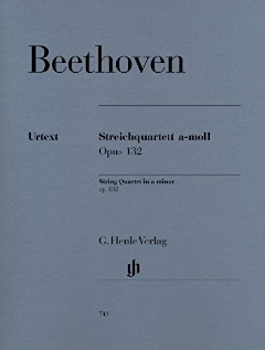 Streichquartett a-moll op. 132: Besetzung: Streichquartette (G. Henle Urtext-Ausgabe) Streichquartett a-moll op. 132: Besetzung: Streichquartette (G. Henle Urtext-Ausgabe)