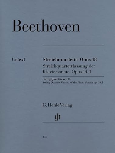Streichquartette op 18 und Streichquartettfassung der Klaviersonate op. 14 Nr. 1. 2 Violinen, Viola, Violoncello: Besetzung: Streichquartette (G. Henle Urtext-Ausgabe) Streichquartette op 18 und Streichquartettfassung der Klaviersonate op. 14 Nr. 1. 2 Violinen, Viola, Violoncello: Besetzung: Streichquartette (G. Henle Urtext-Ausgabe)