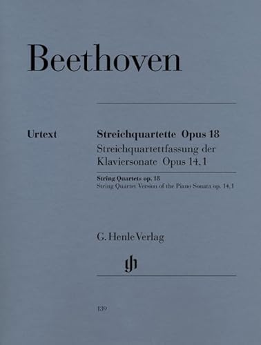 Streichquartette op 18 und Streichquartettfassung der Klaviersonate op. 14 Nr. 1. 2 Violinen, Viola, Violoncello: Besetzung: Streichquartette (G. Henle Urtext-Ausgabe) von G. Henle Verlag