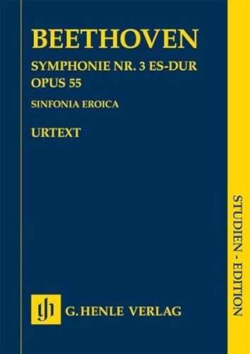 Symphonie Nr. 3 Es-dur op. 55 (Sinfonia Eroica); Studien-Edition: Besetzung: Orchester (Studien-Editionen: Studienpartituren) von G. Henle Verlag