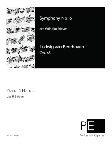 Symphony No. 6, Op. 68 - For Piano 4 Hands Symphony No. 6, Op. 68 - For Piano 4 Hands