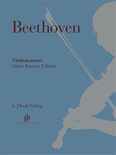Violinkonzert D-dur op. 61 - Gidon Kremer Edition: Besetzung: Violine und Klavier (G. Henle Urtext-Ausgabe) von G. Henle Verlag