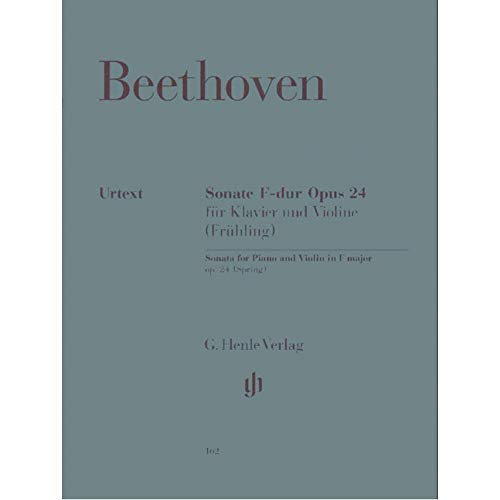 Violinsonate F-dur op. 24 (Frühling). Violine, Klavier: Besetzung: Violine und Klavier (G. Henle Urtext-Ausgabe)