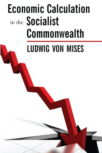 Economic Calculation in the Socialist Commonwealth Economic Calculation in the Socialist Commonwealth von Ludwig von Mises Institute