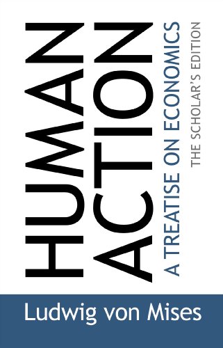 Human Action: The Scholar's Edition Human Action: The Scholar's Edition