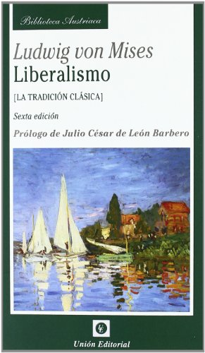 Liberalismo: la tradición clásica (Biblioteca Austriaca) von -99999
