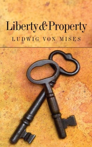 Liberty and Property von Ludwig von Mises Institute