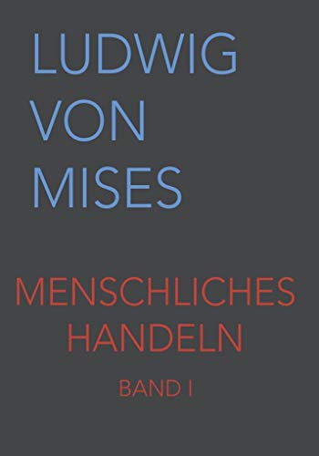 Menschliches Handeln I: Eine Grundlegung ökonomischer Theorie von LINGKU