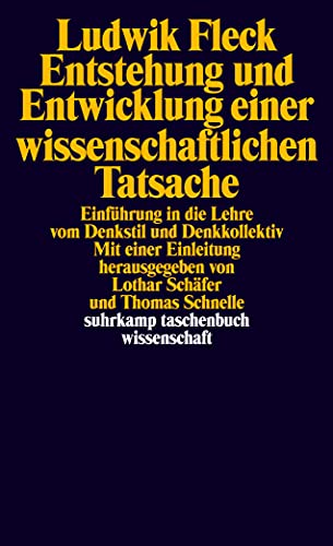 Entstehung und Entwicklung einer wissenschaftlichen Tatsache: Einführung in die Lehre vom Denkstil und Denkkollektiv (suhrkamp taschenbuch wissenschaft) von Suhrkamp Verlag AG