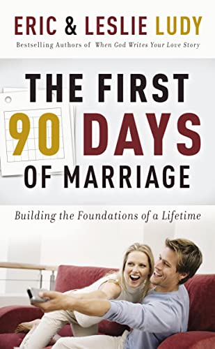The First 90 Days of Marriage: Building the Foundations of a Lifetime von W PUBLISHING GROUP