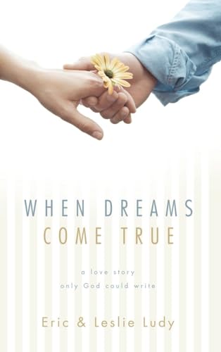 When Dreams Come True: A Love Story Only God Could Write von Multnomah