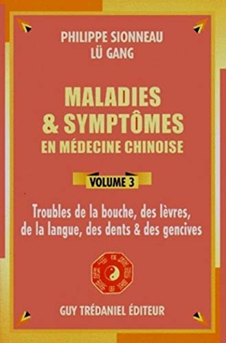 Maladies et symptomes en medecine chinoise (volume 3) von TREDANIEL