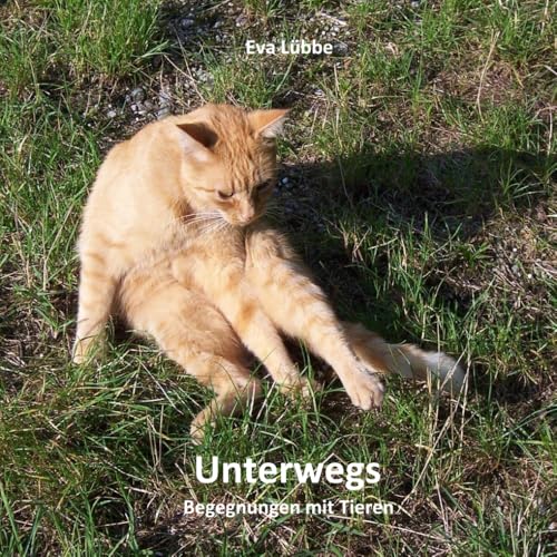 Unterwegs: Begegnungen mit Tieren von Independently published