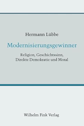Modernisierungsgewinner: Religion, Geschichtssinn, Direkte Demokratie und Moral Modernisierungsgewinner: Religion, Geschichtssinn, Direkte Demokratie und Moral von Brill | Fink