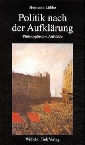 Politik nach der Aufklärung: Philosophische Aufsätze von Brill | Fink