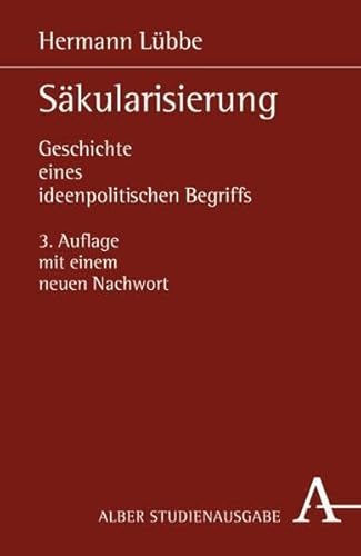 Säkularisierung: Geschichte eines ideenpolitischen Begriffs