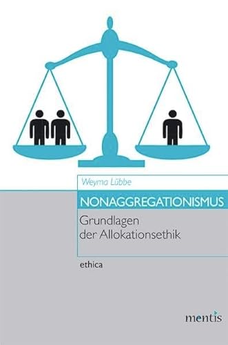 Nonaggregationismus: Grundlagen der Allokationsethik (ethica)