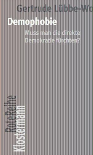 Demophobie: Muss man die direkte Demokratie fürchten? (Klostermann RoteReihe)