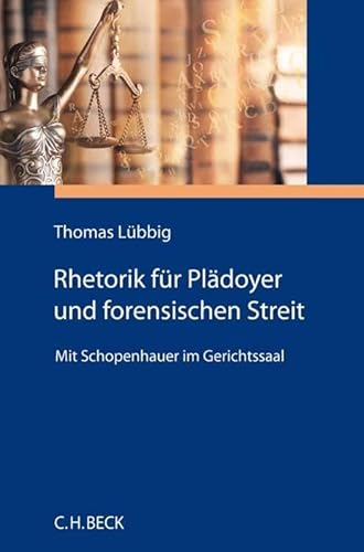 Rhetorik für Plädoyer und forensischen Streit