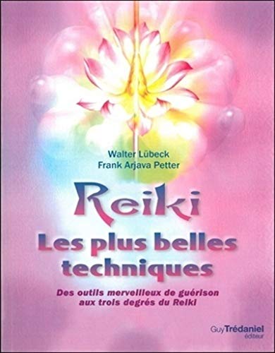 Reiki - Les plus belles techniques: Des outils merveilleux de guérison aux trois degrés du Reiki Reiki - Les plus belles techniques: Des outils merveilleux de guérison aux trois degrés du Reiki von TREDANIEL