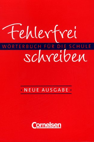 Fehlerfrei schreiben - Bisherige Ausgabe: Fehlerfrei schreiben, neue Rechtschreibung, Neue Ausgabe, Allgemeine Ausgabe