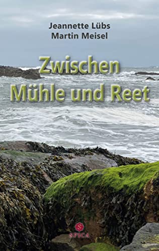 Zwischen Mühle und Reet von Spica Verlag GmbH