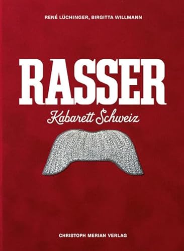 Rasser. Kabarett Schweiz von Christoph Merian Verlag