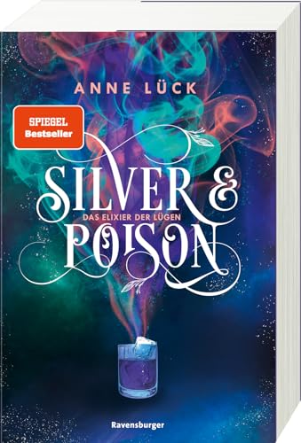 Silver & Poison, Band 1: Das Elixier der Lügen (SPIEGEL-Bestseller) (Silver & Poison, 1)