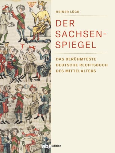 Der Sachsenspiegel: Das berühmteste deutsche Rechtsbuch des Mittelalters. Preiswerte Sonderausgabe von wbg Edition