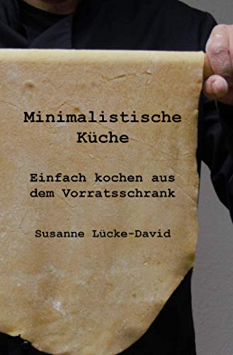 Minimalistische Küche: Einfach kochen aus dem Vorratsschrank