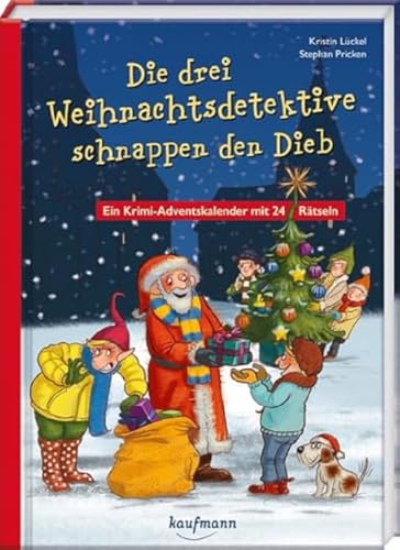 Die drei Weihnachtsdetetektive schnappen den Dieb: Ein Krimi-Adventskalender mit 24 Rätseln (Adventskalender mit Geschichten für Kinder: Ein Buch zum Lesen und Vorlesen mit 24 Kapiteln) Die drei Weihnachtsdetetektive schnappen den Dieb: Ein Krimi-Adventskalender mit 24 Rätseln (Adventskalender mit Geschichten für Kinder: Ein Buch zum Lesen und Vorlesen mit 24 Kapiteln) von Kaufmann Ernst Vlg GmbH