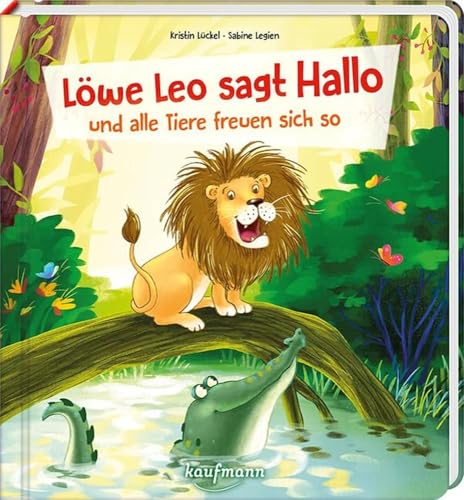 Löwe Leo sagt Hallo und alle Tiere freuen sich so Löwe Leo sagt Hallo und alle Tiere freuen sich so