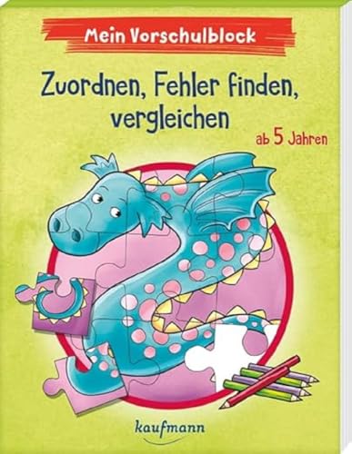 Mein Vorschulblock - Zuordnen, Fehler finden, vergleichen: ab 5 Jahren (Vorschule - Vorschulblock ab 5: Ein Übungs- und Rätselblock mit Übungen für Kinder in Kindergarten und Vorschule) von Kaufmann