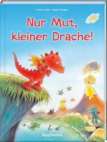 Nur Mut, kleiner Drache!: Ein Bilderbuch mit Pappseiten von Kaufmann, Ernst