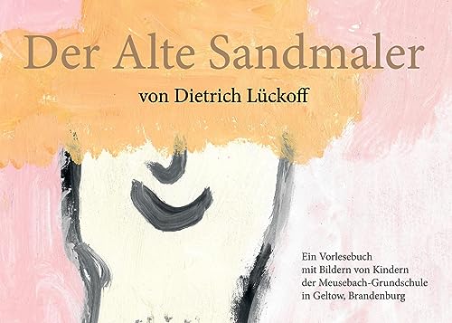 Der Alte Sandmaler: Ein Vorlesebuch