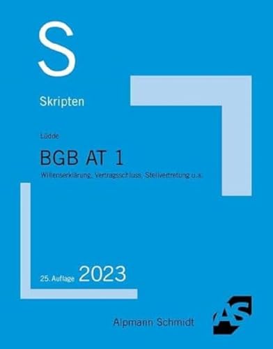 Skript BGB AT 1: Willenserklärung, Vertragsschluss, Stellvertretung u.a. (Skripten Zivilrecht) von Alpmann Schmidt Verlag