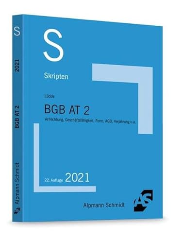 Skript BGB AT 2: Anfechtung, Geschäftsfähigkeit, Form, AGB, Verjährung u.a. Skript BGB AT 2: Anfechtung, Geschäftsfähigkeit, Form, AGB, Verjährung u.a.
