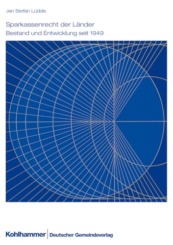 "Sparkassenrecht der Länder - Bestand und Entwicklung seit 1949" (Schriftenreihe des Freiherr-vom-Stein-Institutes: Wissenschaftliche Forschungsstelle ... an der Universität Münster, 63, Band 63) von Kohlhammer