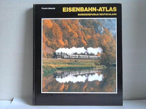 Eisenbahn- Atlas Bundesrepublik Deutschland