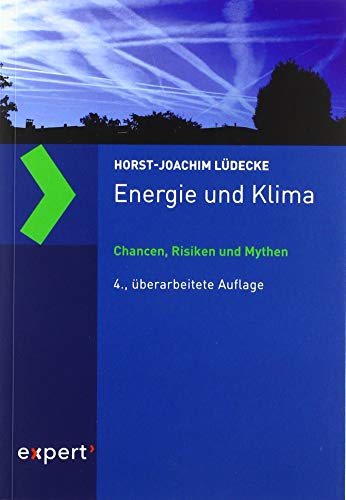 Energie und Klima: Chancen, Risiken und Mythen von Expert-Verlag GmbH