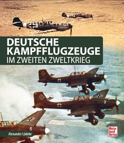 Deutsche Kampfflugzeuge im Zweiten Weltkrieg von Motorbuch