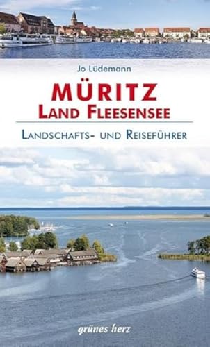 Reiseführer Müritz - Land Fleesensee: Landschafts- und Reiseführer für Wanderer, Wassersportler, Rad- und Autofahrer. von Verlag grünes Herz