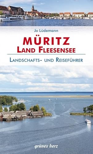 Reiseführer Müritz - Land Fleesensee: Landschafts- und Reiseführer für Wanderer, Wassersportler, Rad- und Autofahrer. von grünes herz