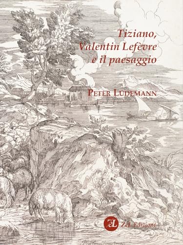 Tiziano, Valentin Lefèvre e il paesaggio von ZeL