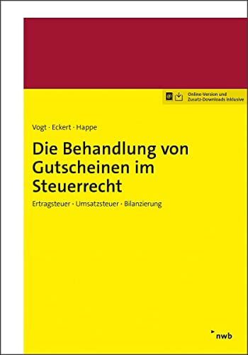 Die Behandlung von Gutscheinen im Steuerrecht: Ertragsteuer - Umsatzsteuer - Bilanzierung von NWB Verlag