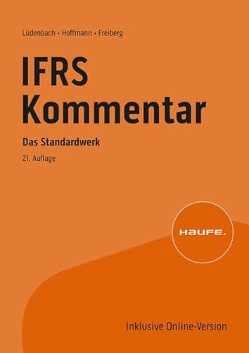 Haufe IFRS-Kommentar 21. Auflage: Das Standardwerk bereits in der 21. Auflage (Haufe Fachbuch)